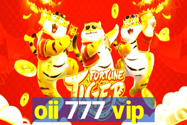 oii 777 vip